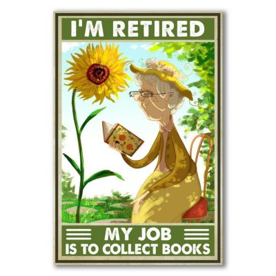 A Woman Love Reading Books And Sunflower Wall Art Canvas I'm Retired - My Job Is To Collect Books Canvas