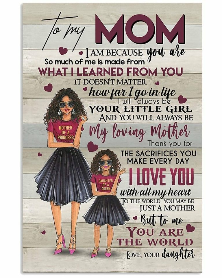 Gift For Mom Canvas To My Mom I Am Because You Are So Much Of Me Is Made From What I Learned From You Black Girl Canvas