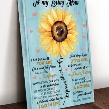 Great Gift For Mother's Day To My Loving Mom Canvas I Am Because You Are In A World Full Of Roses