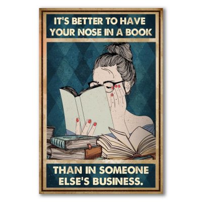 Love Reading Books Wall Art Canvas It's Better To Have Your Nose In A Book Than In Someone Else's Business Canvas
