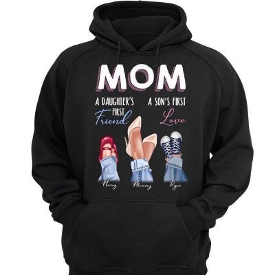 Mom Daughter First Friend Son First Love Personalized Hoodie Sweatshirt