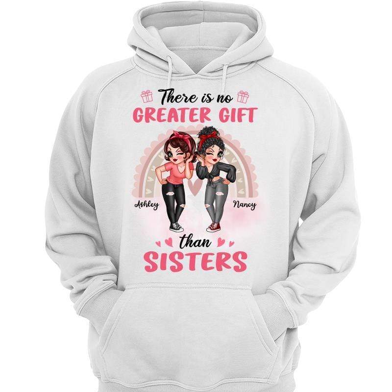 No Greater Gift Than Sisters Besties Sassy Girl Personalized Hoodie Sweatshirt