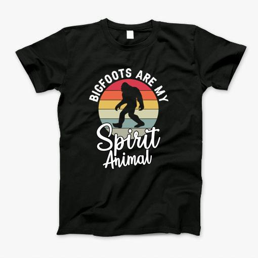 Bigfoots Are My Spirit Animal T-Shirt