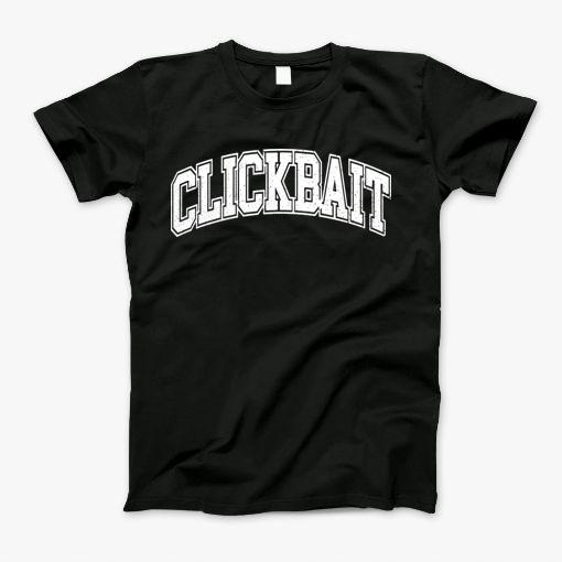 Clickbait T-Shirt