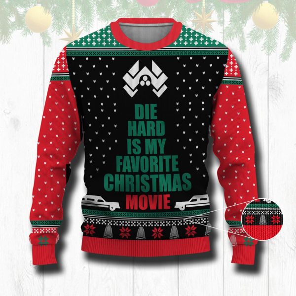 Die Hard Is My Favorite Christmas Movie Ugly Christmas Sweatshirt