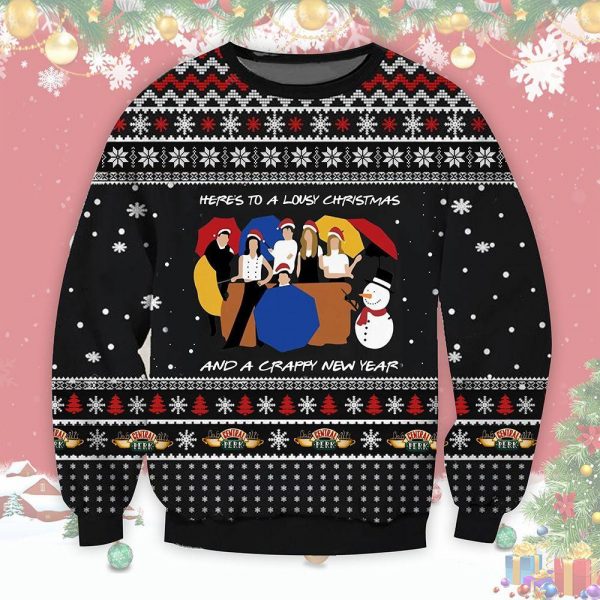 Heres To Lousy Christmas And A Scarry New Year Friends Ugly Sweatshirt