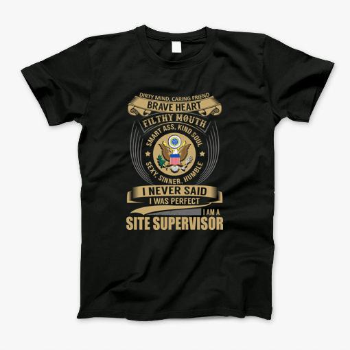 I Never Said I Was Perfect I'M A Site Supervisor T-Shirt